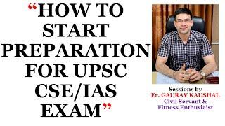 HOW TO START PREPARATION FOR UPSC CIVIL SERVICES EXAM?