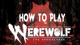 How to Play || Werewolf: The Apocalypse