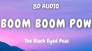 (8D AUDIO) The Black Eyed Peas - Boom Boom Pow 