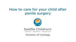 How to Care for Your Child After Penile Surgery