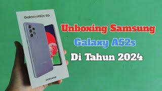 Beli Samsung Galaxy A52s ditahun 2024 Masih Worth it?? Unboxing