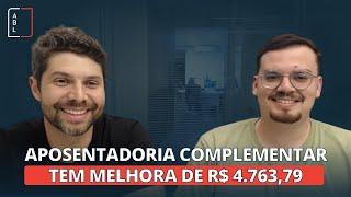 Aposentadoria Complementar Tem Melhora de R$ 4.763,79