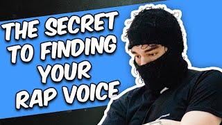 THE SECRET TO FINDING YOUR RAP VOICE