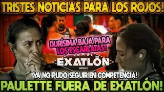 TRISTES NOTICIAS PARA LOS ROJOS PAULETTE QUEDÓ FUERA DE EXATLON POR L3SION!