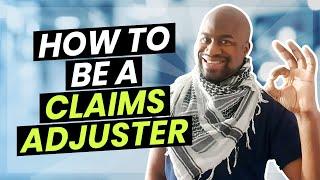 HOW TO BE A CLAIMS ADJUSTER [WORKS IN 2024]