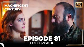 Magnificent Century Episode 81 | English Subtitle (4K)