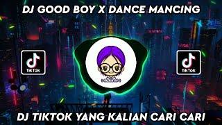 KUMPULAN DJ TIKTOK VIRAL 2021 || DJ GOOD BOY X DANCE MANCING