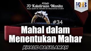 70 Kekeliruan Wanita - #34 Mahal dalam Menentukan Mahar