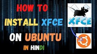 How to Install XFCE on Ubuntu / Ubuntu Derivatives | In Hindi | 2022 | DeCoders