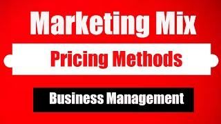 Marketing Mix | Pricing Methods | Business Management | Teacher RK