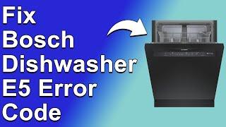 Bosch Dishwasher E5 Error Code (A Simple Guide To The Meaning, Cause, And Solutions)