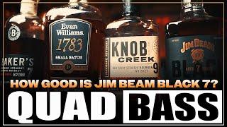 QUADRUPLE Bass! Knob Creek 9 vs Jim Beam Black 7 vs Baker's Single Barrel vs Evan Williams 1783