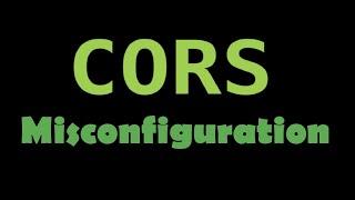 What is CORS vulnerability | CORS Misconfiguration explain