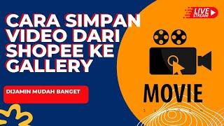 cara download video di shopee terbaru 2022