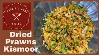 Goan Dry Prawns Kismoor | Sukhya Sungtachi Kismoor Recipe |Dried Prawns Kismur Sarita’s Goan Recipe