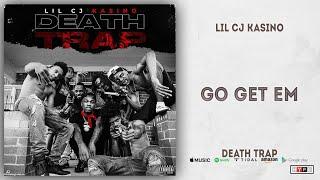 Lil Cj Kasino - Go Get Em (Death Trap)