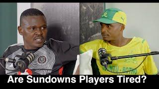 Are Sundowns Players Tired? | Nedbank Cup Discussion!