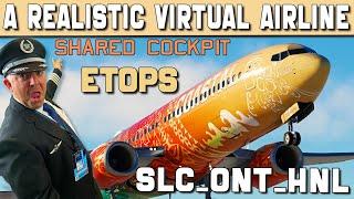 The Most Realistic Virtual Airline for Flight Simulator | ETOPS | SLC-ONT-HNL (3-4)