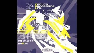 Central Processing Unit - Computer Error 2005  (Full Album)