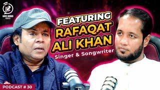 Hafiz Ahmed Podcast Featuring Rafaqat Ali Khan (Singer) | Hafiz Ahmed