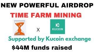 TIME FARM MINING || KUCOIN SUPPORTED || NEW POWERFUL FREE AIRDROP