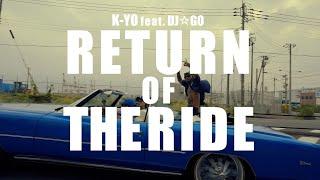 RETURN OF THE RIDE feat.DJGO / K-YO