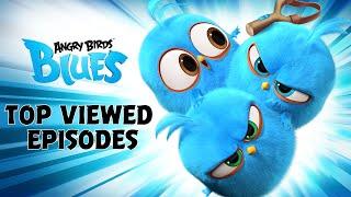 Angry Birds Blues | Top Viewed Episodes! 