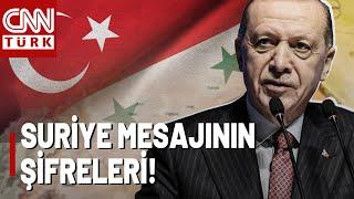 Ankara-Şam Hattında Yeni Sayfa Mı? Erdoğan'ın Türkiye-Suriye Mesajları Ne Anlatıyor?