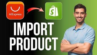 How To Import Products from AliExpress To Shopify (step by step)