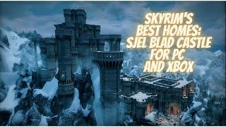 Great Skyrim Home: Sjel Blad Castle, for PC and Xbox