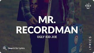 Ugly Kid Joe - Mr. Recordman (Lyrics for Desktop)