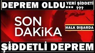 DEPREM OLDU ÇOK KÖTÜ SALLANDIK SON DAKİKA HABERİ