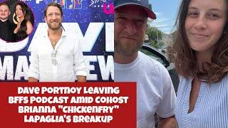 Dave Portnoy Leaving BFFs Podcast Amid Cohost Brianna "Chickenfry" LaPaglia's Breakup