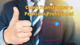 Como transformar um Perfil no Instagram em Profissional