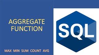 Aggregate Function (MIN, MAX, SUM, COUNT, AVG) in SQL