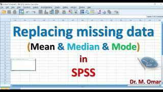 Replacing missing data with Mean & Median & Mode in SPSS