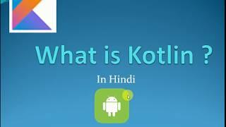 Kotlin Tutorials in Hindi | What is Kotlin ?