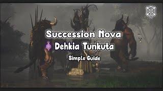 Dehkia Tunkuta - Succession Nova Guide | 25.4k Trash/h