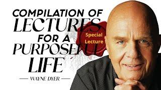 Wayne Dyer - An eye-opening compilation of Wayne Dyer's lectures on a Purposeful Life