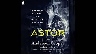 Astor: The Rise and Fall of an American Fortune