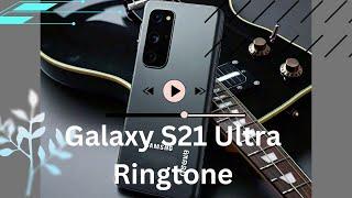 Samsung Galaxy S21 ultra Ringtone 2024 --- new ringtone  --- best ringtone Samsung #ringtone