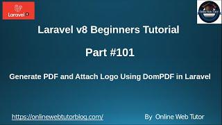 Learn Laravel 8 Beginners Tutorial #101 Generate PDF and Attach Logo Using DomPDF in Laravel