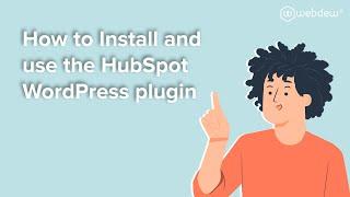How-to Install and use the HubSpot WordPress plugin.