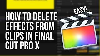How to Delete Effects from Clips in Final Cut Pro X
