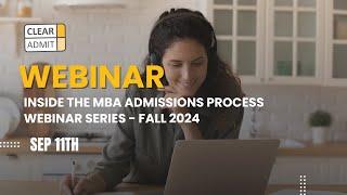 Navigating the MBA Admissions Process | Fall 2024 Webinar Series - Sep 11th