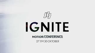 Motion Conference 2022 - IGNITE trailer 27-30 oktober in Utrecht