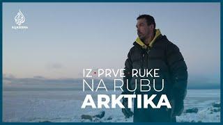 Na rubu Arktika | Iz prve ruke