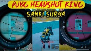 Pubg Headshots King Sanki surya words record | Top headshot in pubg Mobile games