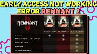 How to fix Remnant 2 Early Access Not Working Error | Early access not working error