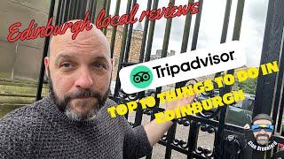 Reviewing Tripadvisors to 10 thing to do in Edinburgh part 1